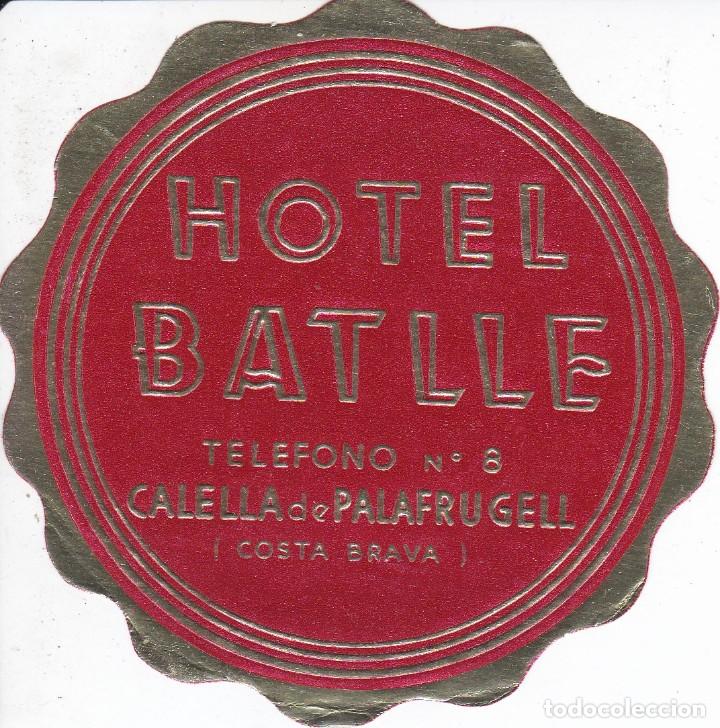 Etiquetas antiguas: ANTIGUA ETIQUETA DEL HOTEL BATLLE DE CALELLA (COSTA BRAVA)