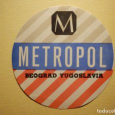 Etiquetas antiguas: ETIQUETA HOTEL PARA MALETA - BAGGAGE LABEL - METROPOL - BEOGRAD - BELGRADO - YUGOSLAVIA - 9,5 CM