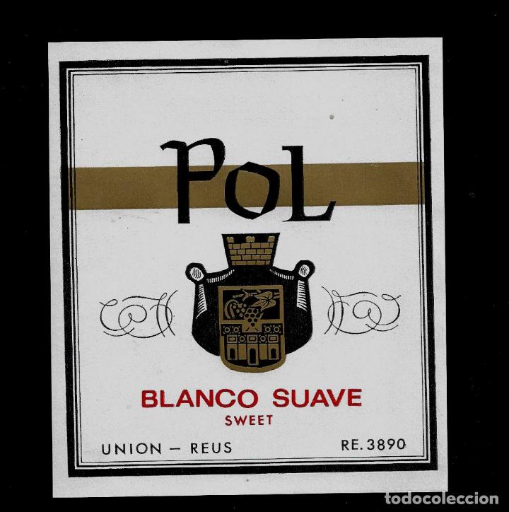 Etiquetas antiguas: ETIQUETA VINO - POL - BLANCO SUAVE - UNION - REUS