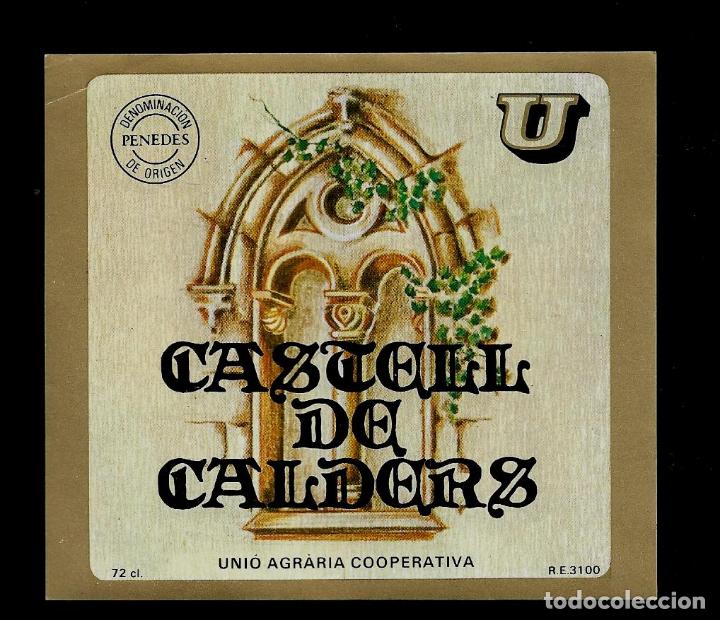 Etiquetas antiguas: ETIQUETA VINO - CASTELL DE CALDERS - UNIO - PENEDES