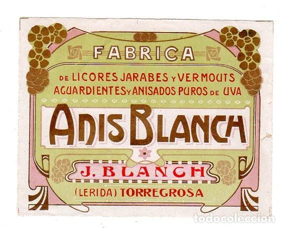 Alte Etiketten: ETIQUETA DE ANIS BLANCH. TORREGROSA, LERIDA. MEDIDAS : 10.5 X 14 CM APROX.