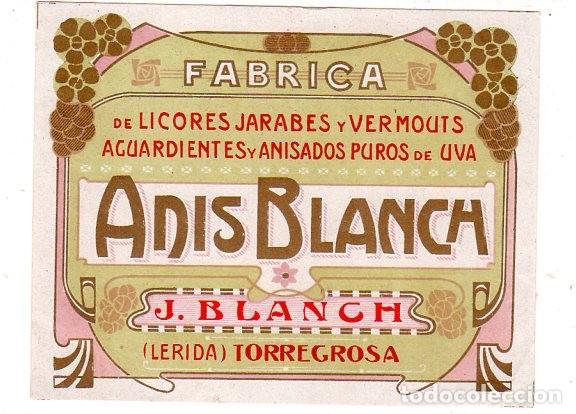 Alte Etiketten: ETIQUETA DE ANIS BLANCH. TORREGROSA, LERIDA. MEDIDAS : 10.5 X 14 CM APROX.