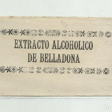 Etiquetas antiguas: ANTIGUA ETIQUETA FARMACEUTICA, EXTRACTO ALCOHOLICO DE BELLADONA.. Lote 161873058