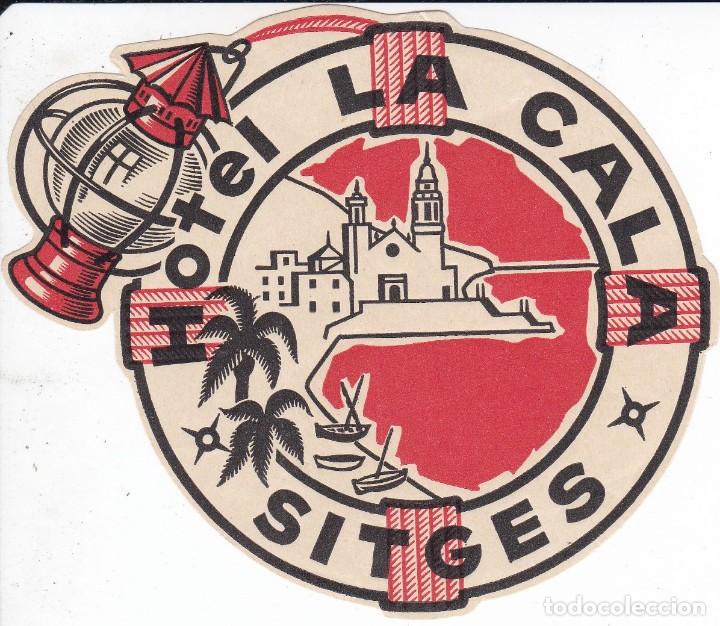 Etiquetas antiguas: ANTIGUA ETIQUETA DEL HOTEL LA CALA DE SITGES