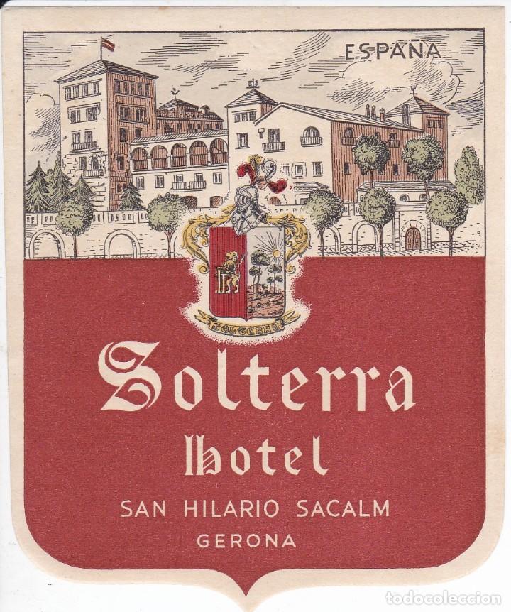 Etiquetas antiguas: ANTIGUA ETIQUETA DEL HOTEL SOLTERRA DE SAN HILARIO DE SACALM (GERONA-GIRONA)