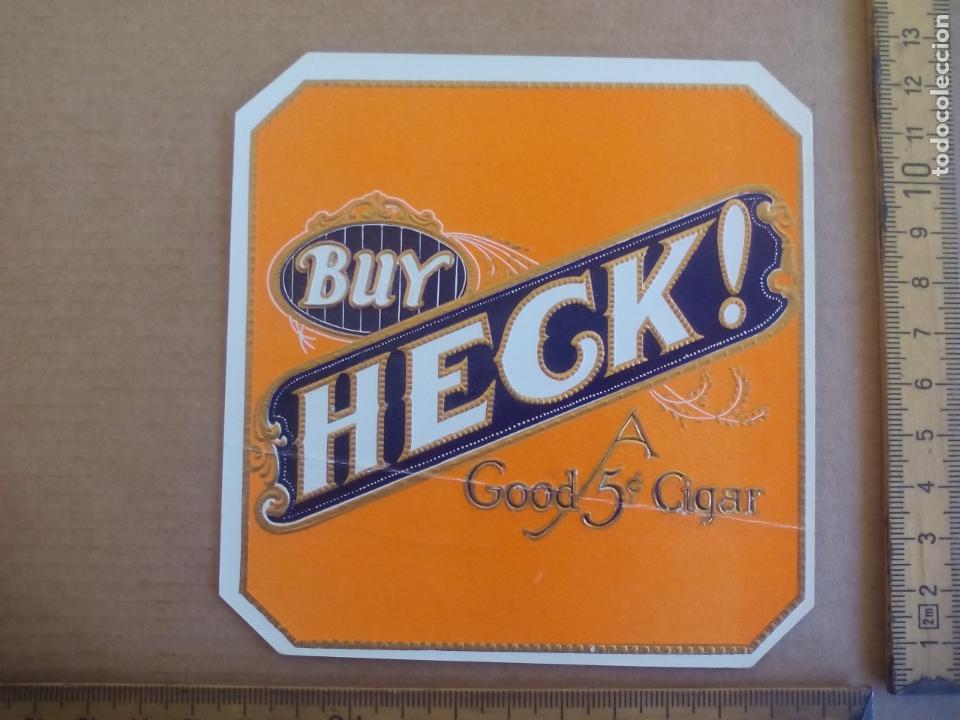 Etiquetas antiguas: buy heck a good cigar ANTIGUA ETIQUETA DE CAJA DE PUROS CIGARROS Cigar Box Label VITOLA