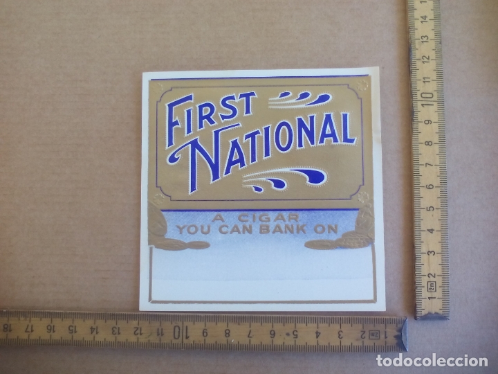 Etiquetas antiguas: FIRST NATIONAL A CIGAR YOU CAN BANK ON. ETIQUETA DE CAJA DE PUROS CIGARROS Cigar Box Label VITOLA