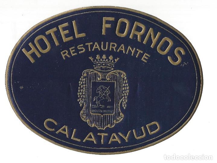 Etiquetas antiguas: ETIQUETA- HOTEL FORNOS. RESTAURANTE- CALATAYUD