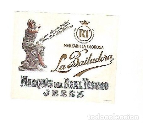 Old Labels: ETIQUETA DE VINO. LA BAILADORA. MANZANILLA OLOROSA. MARQUES DEL REAL TESORO. JEREZ