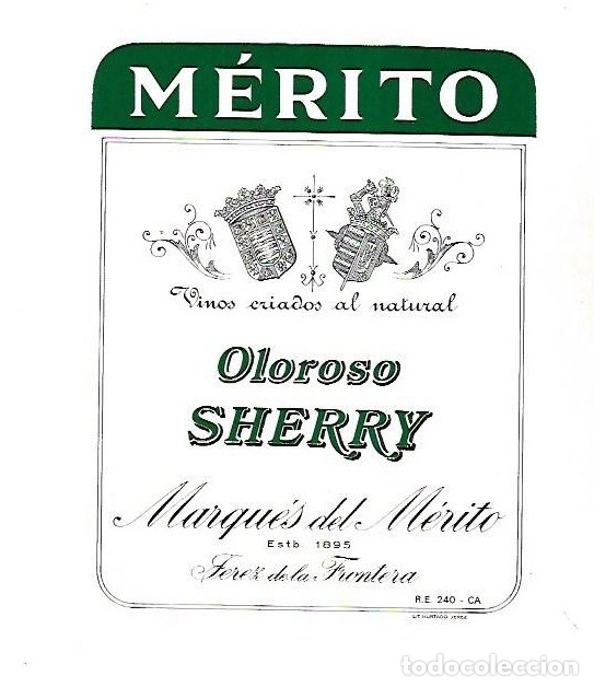 Old Labels: ETIQUETA DE VINO. MERITO. OLOROSO SHERRY. MARQUES DEL MERITO. JEREZ DE LA FRONTERA