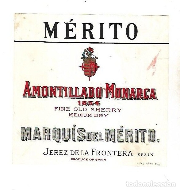 Old Labels: ETIQUETA DE VINO. MERITO. AMONTILLADO MONARGA. 1854. MARQU&Iacute;S DEL MERITO. JEREZ