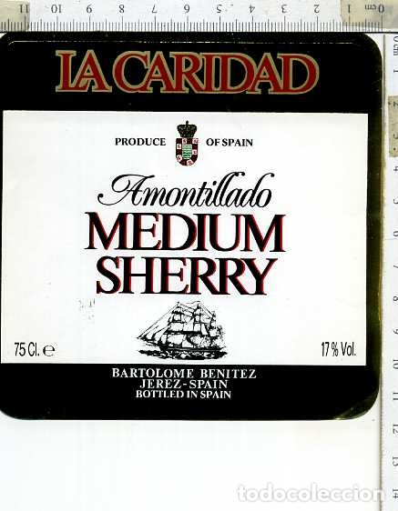 Etiquetas antiguas: ETIQUETA DE VINO  AMONTILLADO MEDIUM SHERRY LA CARIDAD  BARTOLOME BENITEZ JEREZ