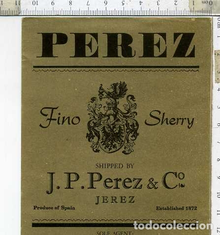Etiquetas antiguas: ETIQUETA VINO FINO SHERRY  PREZ  J.P. PEREZ & C&ordm;