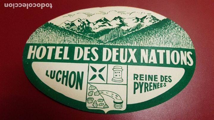 Etiquetas antiguas: ETIQUETA HOTEL - HOTEL DES DEUX NATIONS LUCHON P REINE DES PYRENEES