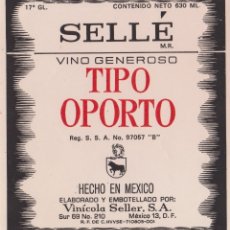 Etiquetas antiguas: ETIQUETA VINO GENEROSO TIPO OPORTO SELLÉ - VINÍCOLA SELLER - MÉXICO