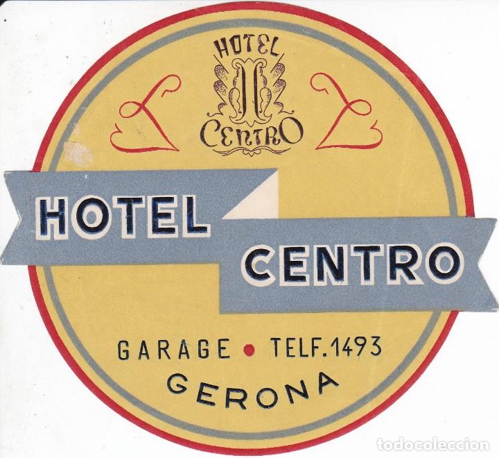 Etiquetas antiguas: ANTIGUA ETIQUETA DEL HOTEL CENTRO DE GERONA (GIRONA)