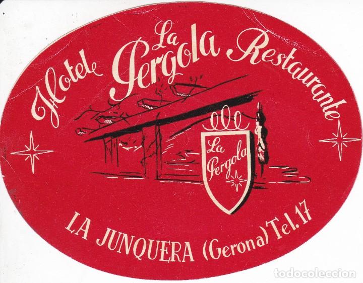 Etiquetas antiguas: ANTIGUA ETIQUETA DEL HOTEL LA PERGOLA DE LA JUNQUERA - GERONA (GIRONA)