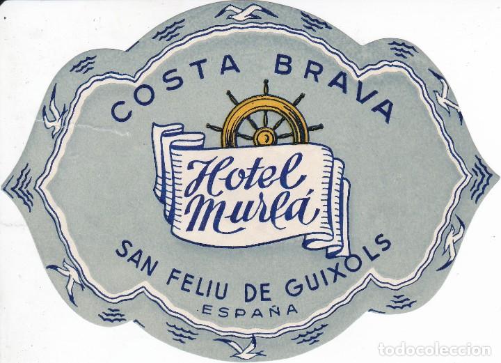 Etiquetas antiguas: ANTIGUA ETIQUETA DEL HOTEL MURLA DE SAN FELIU DE GUIXOLS