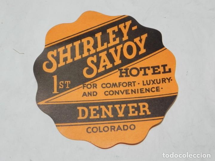 Etiquetas antiguas: ETIQUETA PARA MALETA DEL HOTEL SHIRLEY SAVOY, DENVER, COLORADO, LUGGAGE LABEL, MIDE 9,5 CMS.