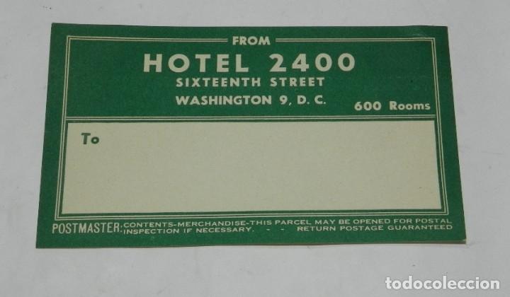 Etiquetas antiguas: ETIQUETA PARA MALETA HOTEL 2400, WASHINGTON D.C., LUGGAGE LABEL, MIDE 12,8 X 7,5 CMS.