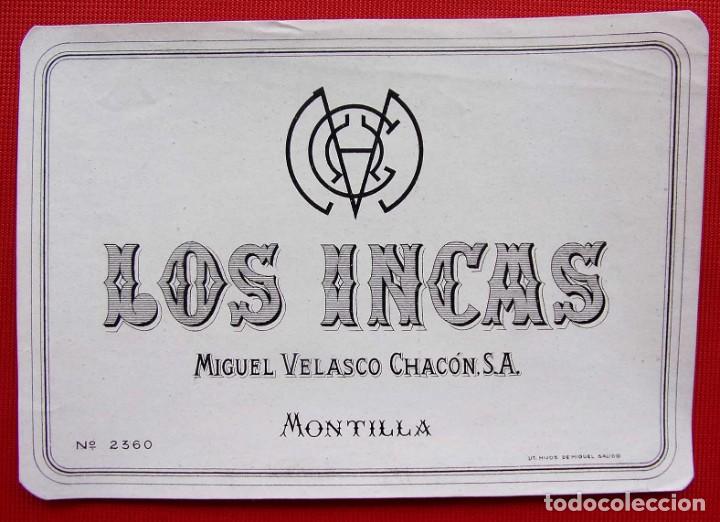 Alte Etiketten: ANTIGUA ETIQUETA. LOS INCAS. MIGUEL VELASCO CHAC&Oacute;N. MONTILLA. C&Oacute;RDOBA. BUEN ESTADO. NUNCA PEGADA.