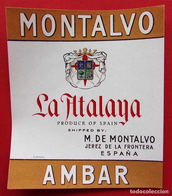 Alte Etiketten: ANTIGUA ETIQUETA. LA ATALAYA. MONTALVO. JEREZ. BUEN ESTADO. NUNCA PEGADA.