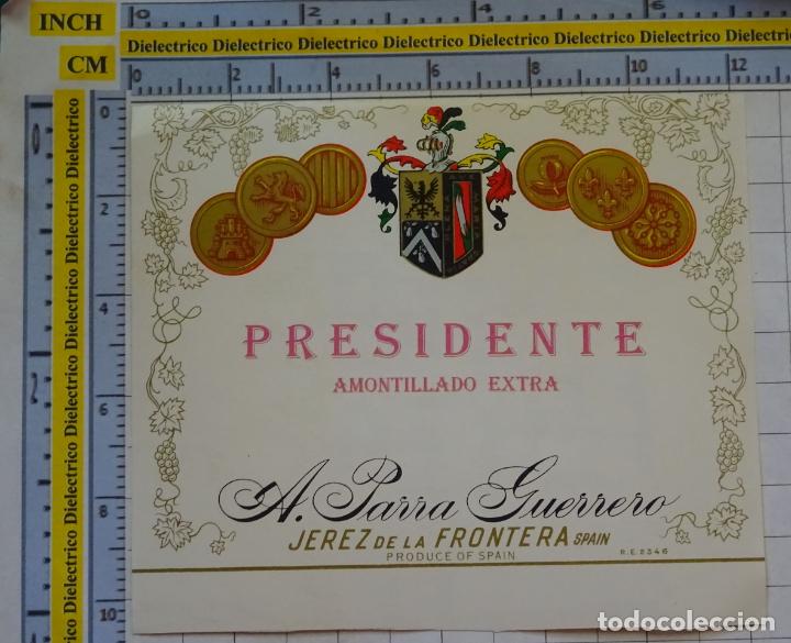 Etichette antiche: ETIQUETA DE BEBIDAS. VINOS LICORES. AMONTILLADO EXTRA PRESIDENTE PARRA GUERRERO . 189