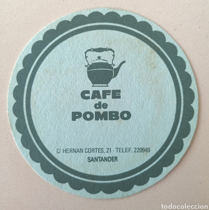 Old Labels: Posavasos Cafe de Pombo - Calle Hernan Cortes - Santander (Cantabria) - Coaster