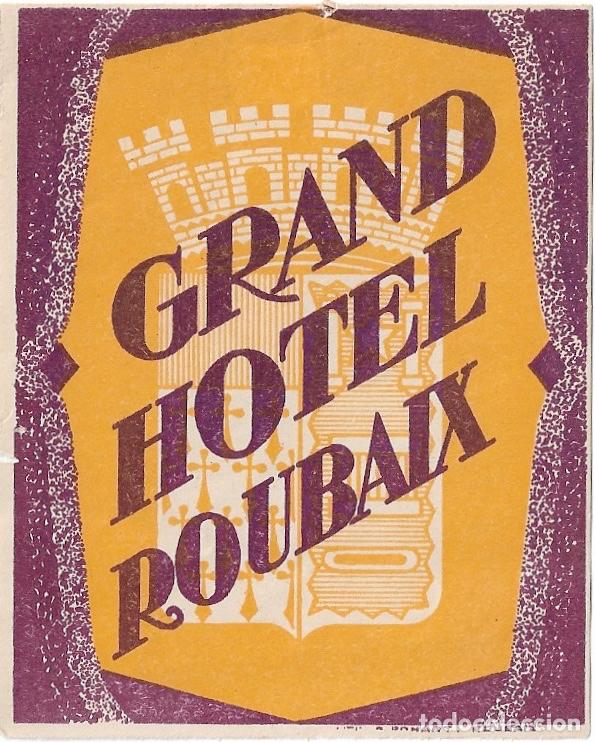 Etiquetas antiguas: ETIQUETA GRAND HOTEL ROUBAIX - FRANCIA
