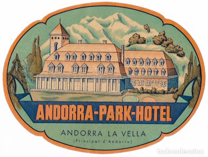 Etiquetas antiguas: ETIQUETA ANDORRA PARK HOTEL - ANDORRA LA VELLA (ANDORRA)