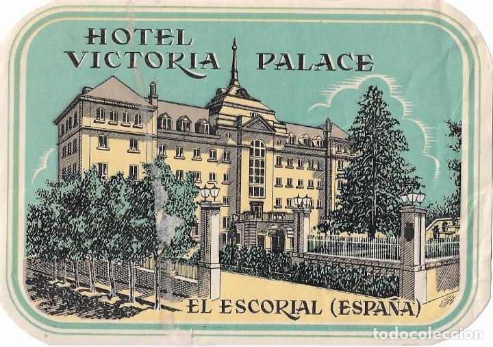 Etiquetas antiguas: ETIQUETA HOTEL VICTORIA PALACE - EL ESCORIAL (MADRID)