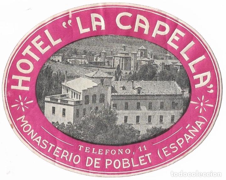 Etiquetas antiguas: ETIQUETA HOTEL LA CAPELLA - MONASTERIO DE POBLET (TARRAGONA)