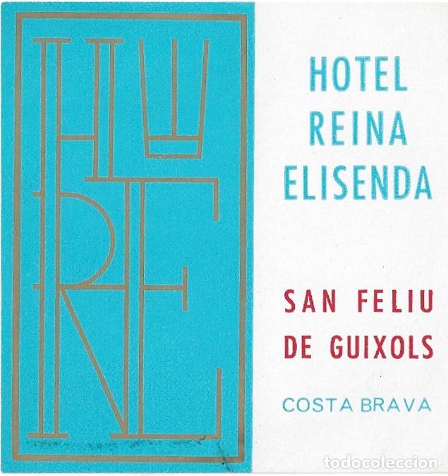 Etiquetas antiguas: ETIQUETA HOTEL REINA ELISENDA - SAN FELIU DE GUIXOLS (GERONA)