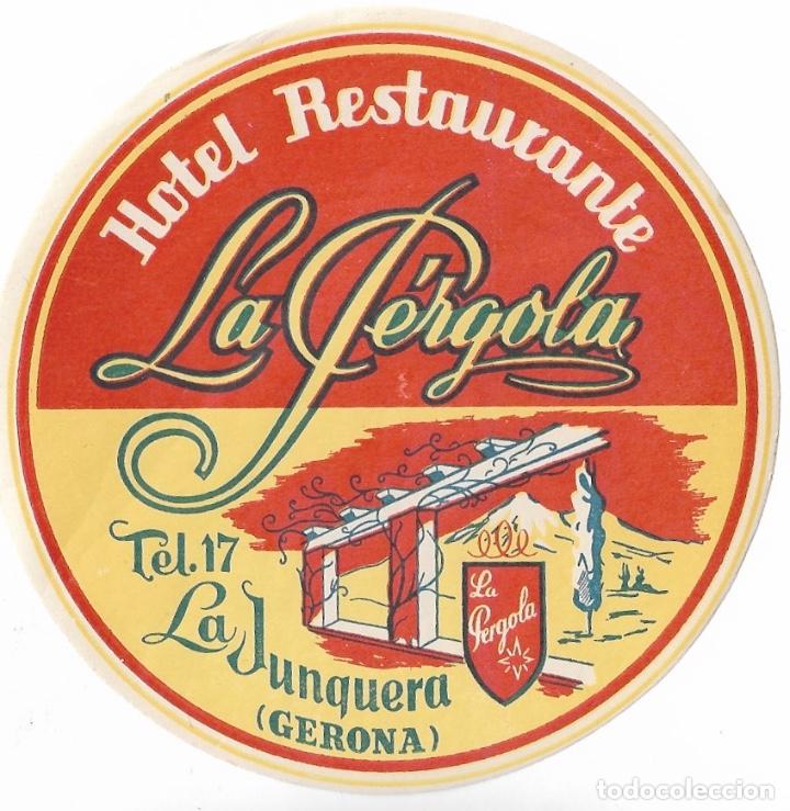 Etiquetas antiguas: ETIQUETA HOTEL RESTAURANTE LA PERGOLA - LA JUNQUERA (GERONA)