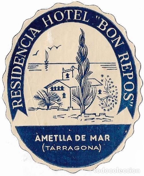 Etiquetas antiguas: ETIQUETA RESIDENCIA HOTEL BON REPOS - AMETLLA DE MAR (TARRAGONA)