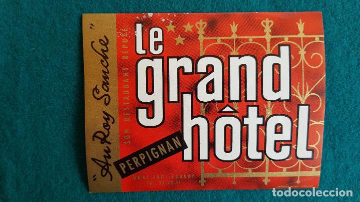 Etiquetas antiguas: ETIQUETA LE GRAND HOTEL PERPIGNAN - FRANCIA