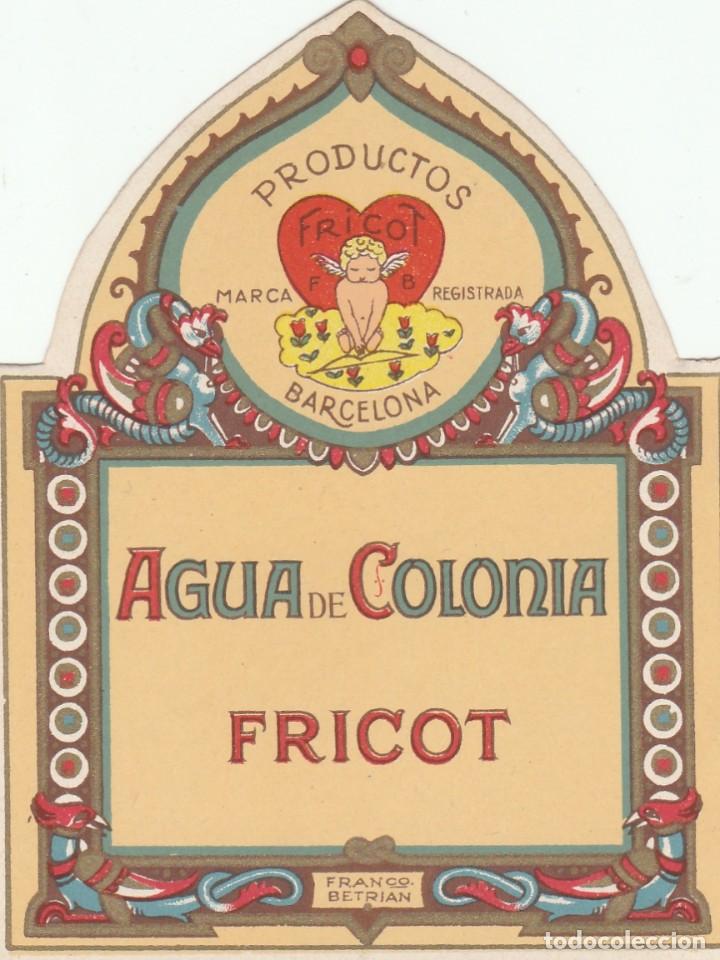 Etiquetas antiguas: ETIQUETA - FRICOT - AGUA DE COLONIA - PRODUCTOS PERFUMERIA - BARCELONA - NUEVA
