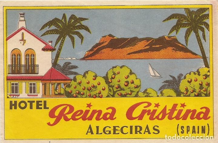 Etichette antiche: HOTEL REINA CRISTINA - ALGECIRAS - 14.7 X 9.7 cm.