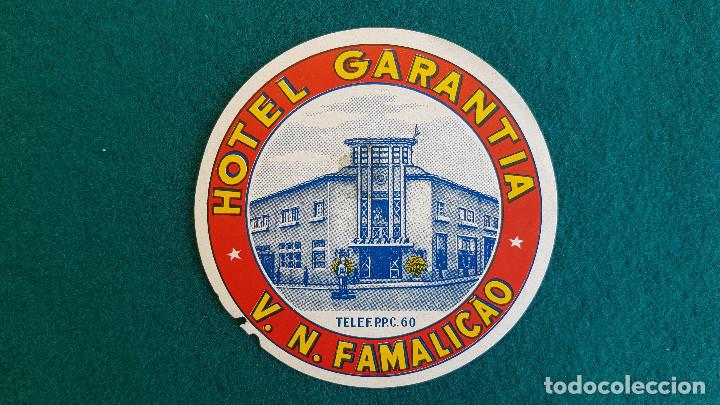 Etiquetas antiguas: ETIQUETA HOTEL GARANTIA V.N. FAMALIC&Acirc;O - PORTUGAL