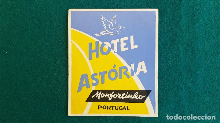 Etiquetas antiguas: ETIQUETA HOTEL ASTORIA MONFORTINHO - PORTUGAL