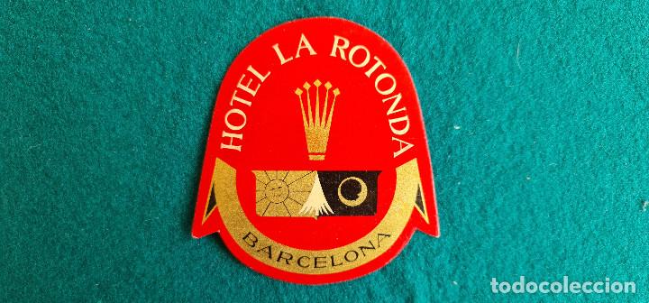 Etiquetas antiguas: ETIQUETA HOTEL LA ROTONDA BARCELONA - ESPA&Ntilde;A