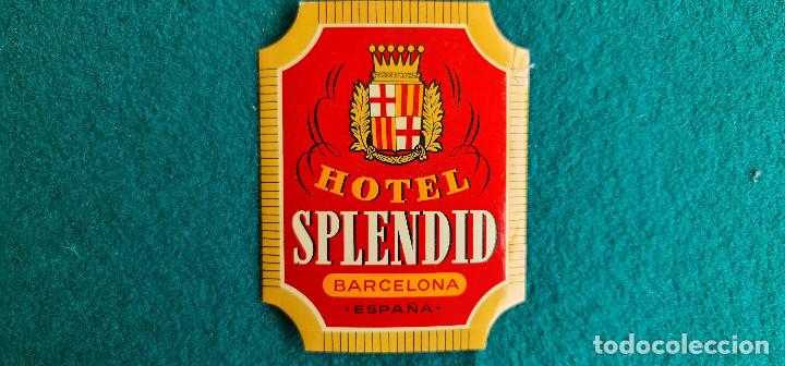 Etiquetas antiguas: ETIQUETA HOTEL SPLENDID BARCELONA - ESPA&Ntilde;A