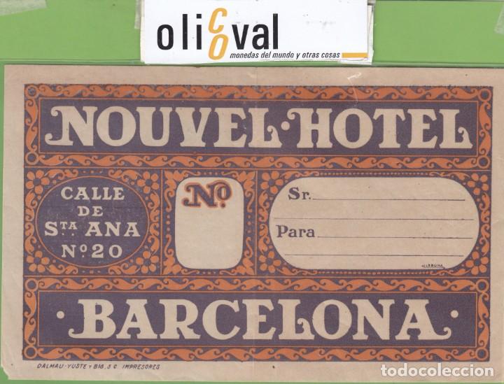 Etiquetas antiguas: ETIQUETA HISTORIA DOCUMENTAL HOTEL NOUVEL 1917-1926 BARCELONA ETIQUETA 175 X110 mm 1/5 EH3321