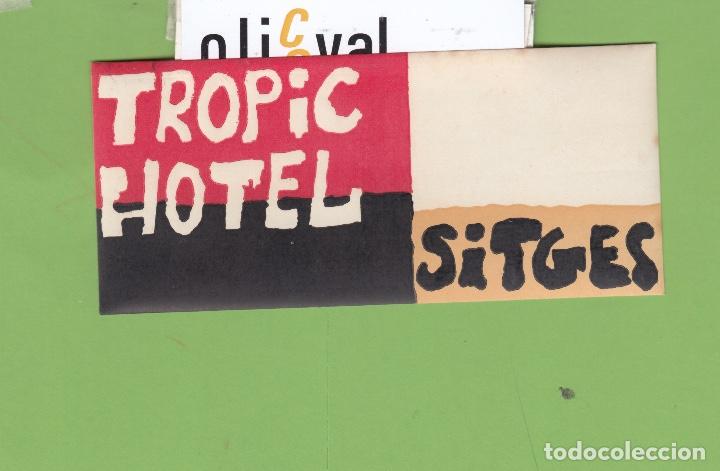 Etiquetas antiguas: ETIQUETA HOTEL TROPIC SITGES BARCELONA 150X96mm EH3374