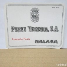 Etiquetas antiguas: ANTIGUA ETIQUETA, PEREZ TEXEIRA S.A FRASQUITO PAULA MALAGA. Lote 280704538