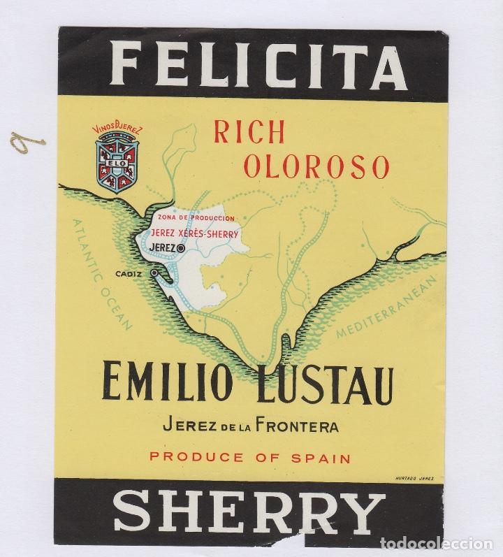 Etiquetas antiguas: EMILIO LUSTAU. JEREZ. FELICITA RICH OLOROSO SHERRY . ETIQUETA DE VINO