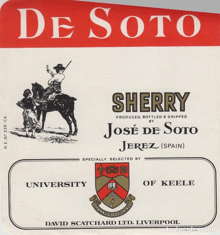 Etichette antiche: JOS&Eacute; DE SOTO . JEREZ ,SHERRY DE SOTO SHERRY UNIVERSITY OF KEELE . . ETIQUETA VINO ORIGINAL ref 46