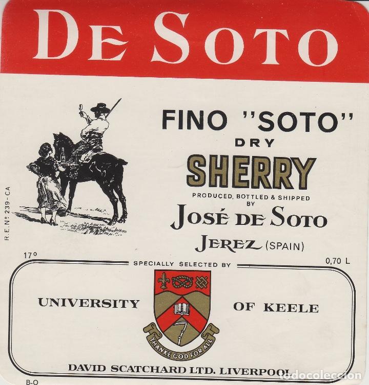 Etichette antiche: JOS&Eacute; DE SOTO . JEREZ ,SHERRY DE SOTO FINO UNIVERSITY OK KEELE . ETIQUETA VINO ORIGINAL ref 46
