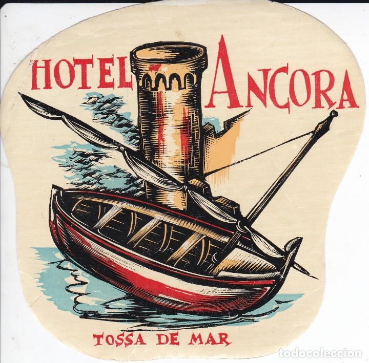 Etiquetas antiguas: ANTIGUA ETIQUETA DEL HOTEL ANCORA DE TOSSA DE MAR