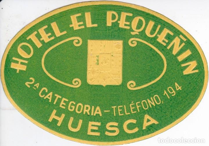 Etiquetas antiguas: ANTIGUA ETIQUETA DEL HOTEL EL PEQUE&Ntilde;IN DE HUESCA